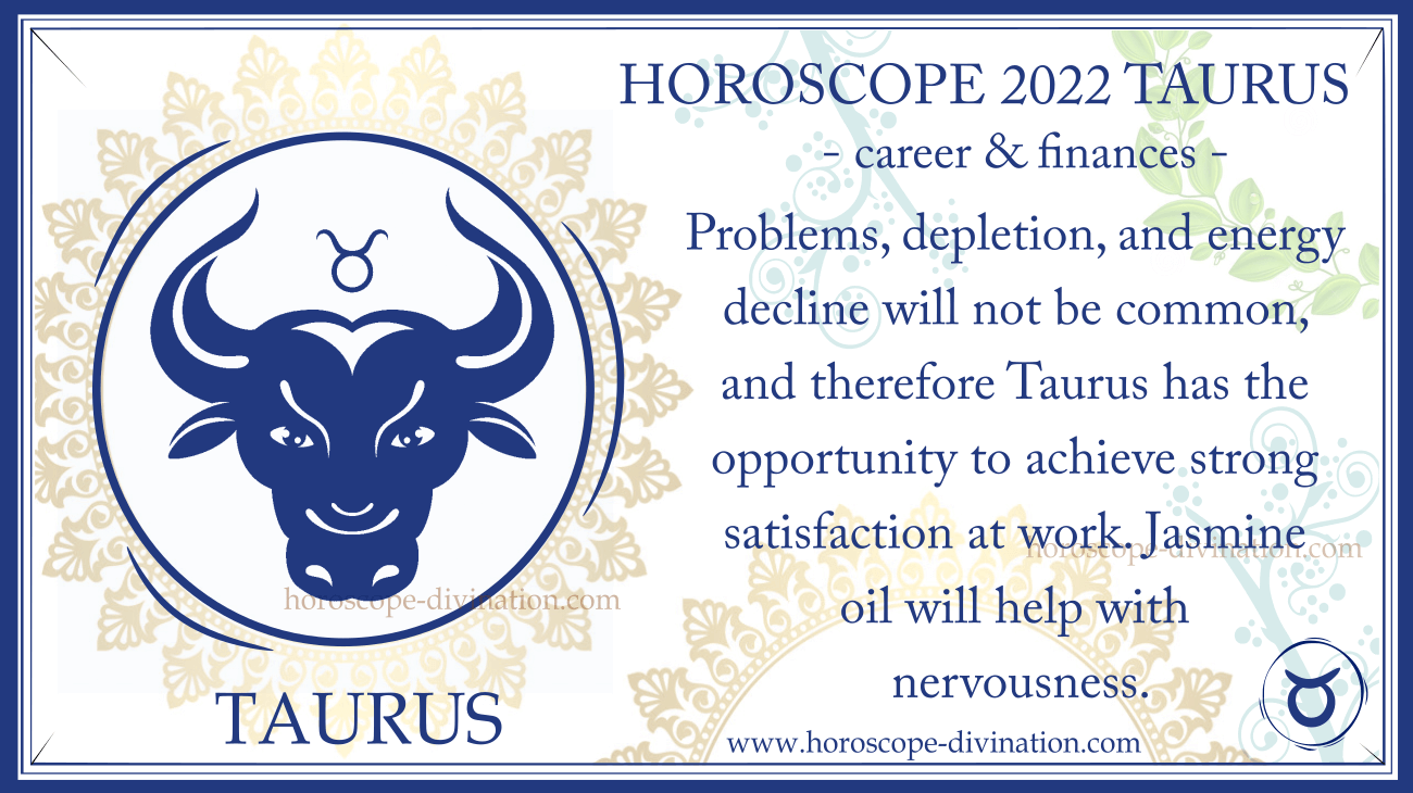yearly Horoscope Taurus 2022 work and money