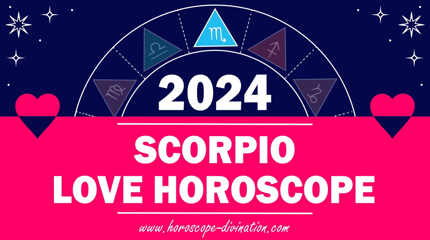 Scorpio Love Horoscope 2024 Love & Relationships prediction