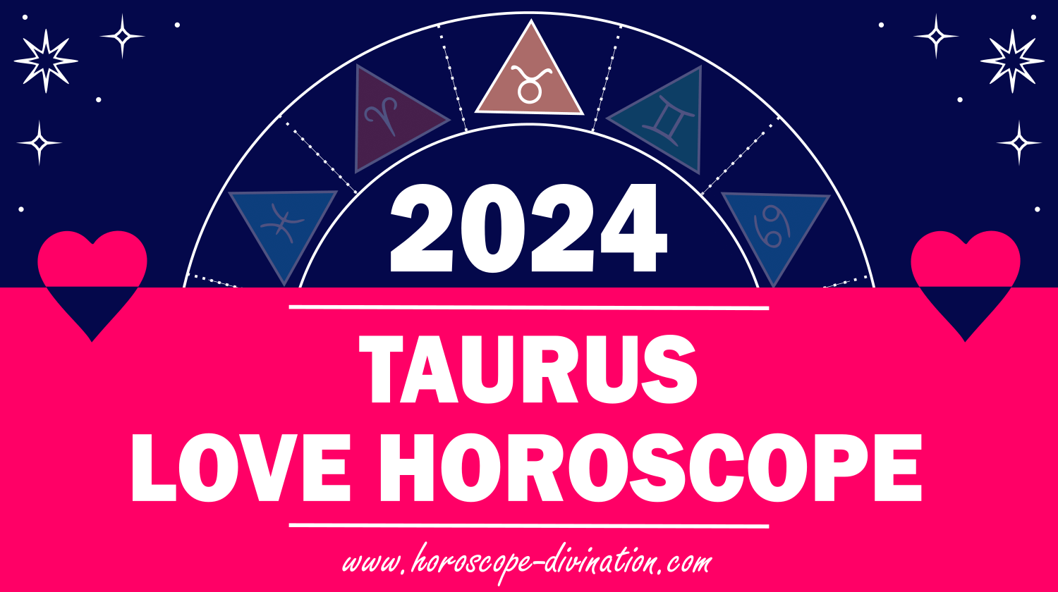taurus 2024 love horoscope prediction