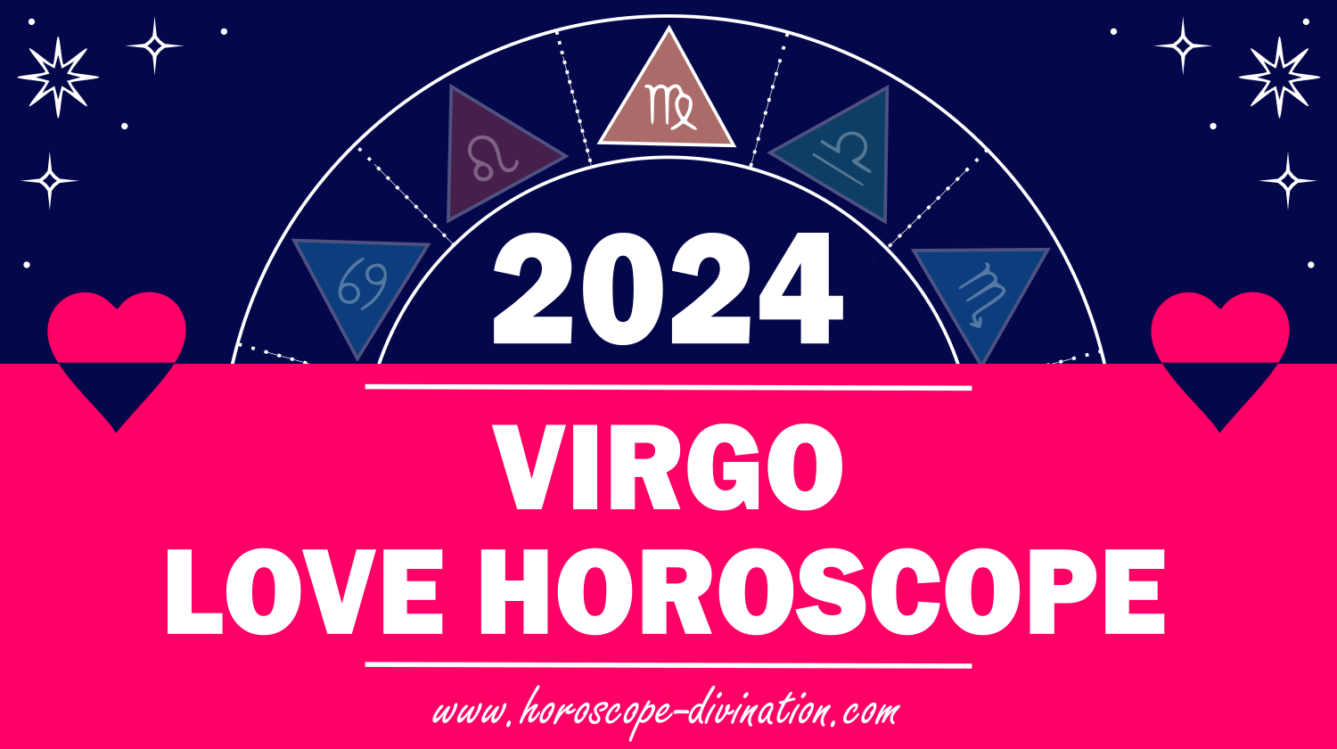 Virgo Love Horoscope 2024 Love & Relationships prediction horoscope