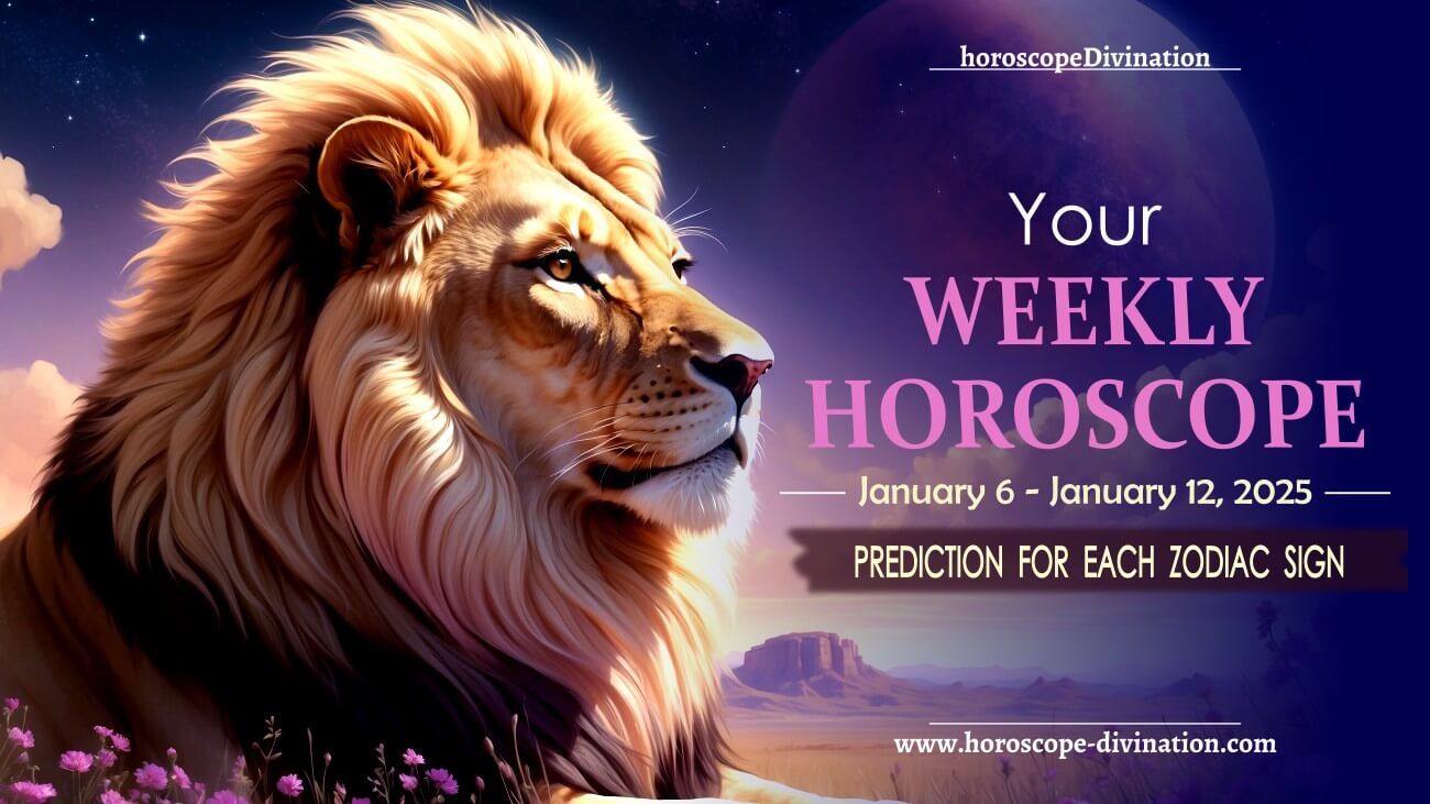 Weekly Horoscope (Jan 612, 2025) Leo Takes Center Stage. Monday Hits