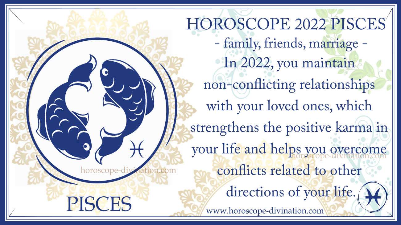 horoscope Pisces 2022 - family, marriage, pregnancy, friends