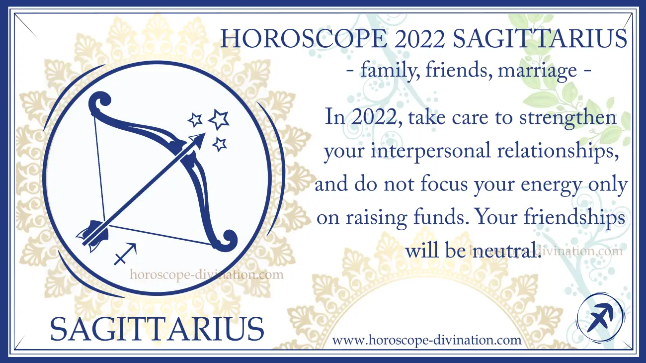 horoscope Sagittarius 2022 - family, marriage, pregnancy, friends