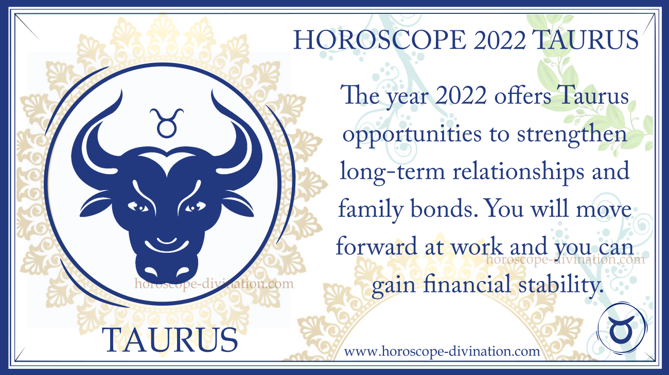 Horoscope Taurus 2022
