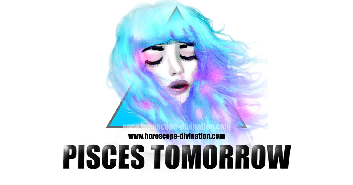 Pisces Tomorrow Horoscope Reading